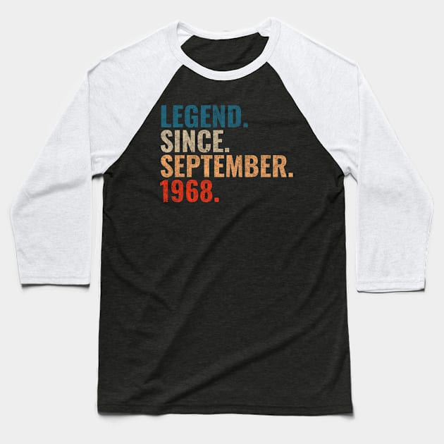 Legend since September 1968 Retro 1968 birthday shirt Baseball T-Shirt by TeeLogic